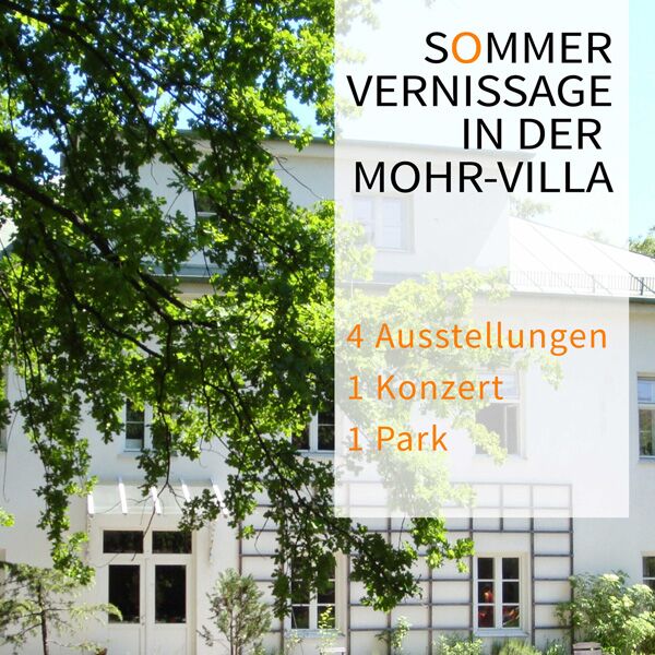 Veranstaltung Mohr-Villa: Sommervernissage 2021
