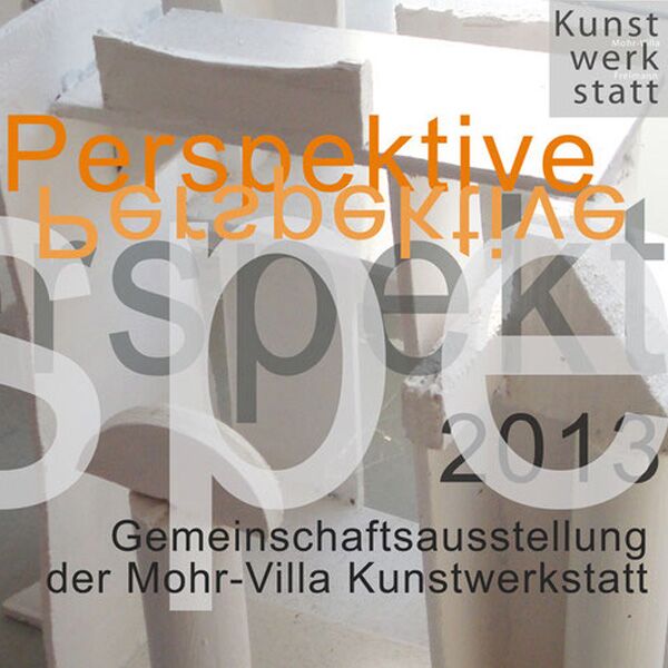 Veranstaltung Mohr-Villa: Perspektive 2013