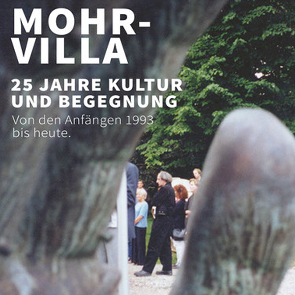 Veranstaltung Mohr-Villa: Mohr-Villa.  25 Jahre Kultur und Begegnung